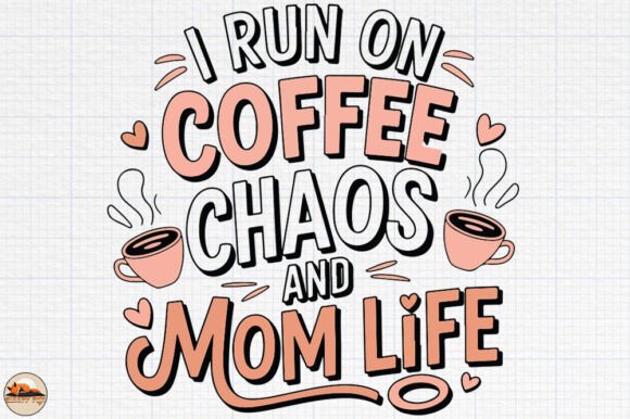 Coffee Chaos Mom Life: Graphics for Crafts