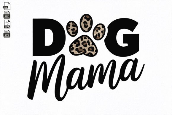 Dog Mama Leopard Graphics for Crafts & Blogs