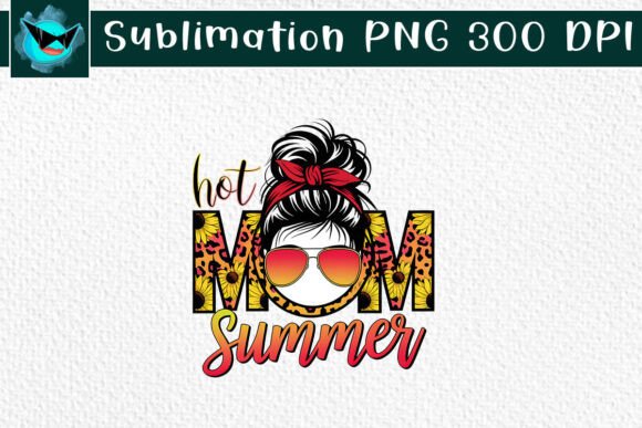 Hot Mom Summer Messy Bun PNG: Graphics for Crafts