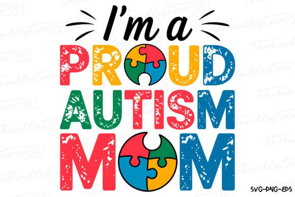 I'm a Proud Autism Mom, Autism Awareness Graphics
