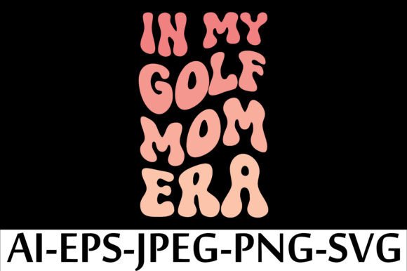 In MY GOLF MOM ERA: A Graphics & Crafts Design Review