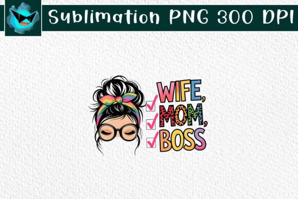 Messy Bun Wife Mom Boss PNG Graphics