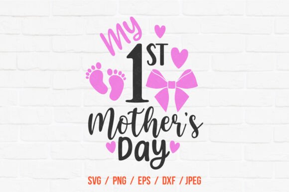My 1st Mother’s Day SVG: Graphics for Crafts